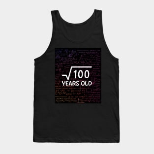 Square root 100 years old funny shirt for birthday gift and anniversary Tank Top